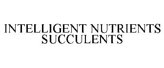 INTELLIGENT NUTRIENTS SUCCULENTS
