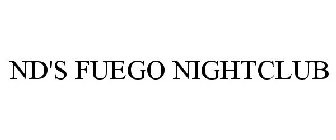 ND'S FUEGO NIGHTCLUB