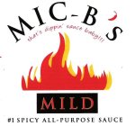 MIC- B'S MILD #1 SPICY ALL- PURPOSE SAUCE THAT'S DIPPIN' SAUCE BABY!!!