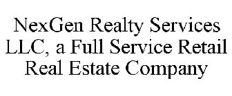 NEXGEN REALTY SERVICES LLC, A FULL SERVICE RETAIL REAL ESTATE COMPANY