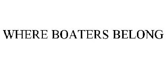 WHERE BOATERS BELONG