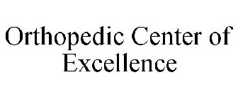ORTHOPEDIC CENTER OF EXCELLENCE