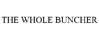 THE WHOLE BUNCHER
