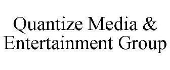 QUANTIZE MEDIA & ENTERTAINMENT GROUP