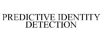 PREDICTIVE IDENTITY DETECTION