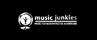 MUSIC JUNKIES MUSIC FOR MOTION PICTURE ADVERTISING
