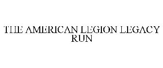 THE AMERICAN LEGION LEGACY RUN
