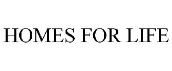 HOMES FOR LIFE