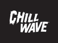 CHILL WAVE