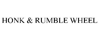 HONK & RUMBLE WHEEL
