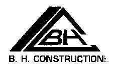 BH B. H. CONSTRUCTION INC.