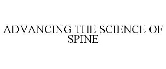 ADVANCING THE SCIENCE OF SPINE