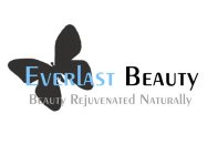 EVERLAST BEAUTY BEAUTY REJUVENATED NATURALLY