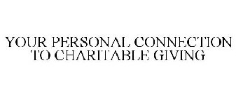 YOUR PERSONAL CONNECTION TO CHARITABLE GIVING