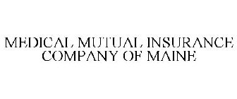 MEDICAL MUTUAL INSURANCE COMPANY OF MAINE
