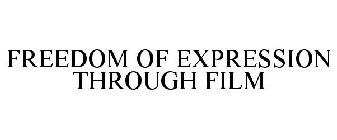 FREEDOM OF EXPRESSION THROUGH FILM