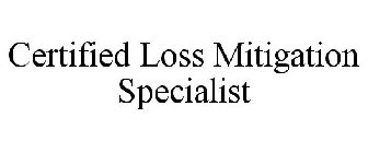CERTIFIED LOSS MITIGATION SPECIALIST