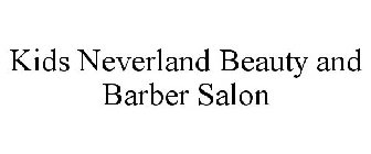 KIDS NEVERLAND BEAUTY AND BARBER SALON