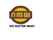 NMW NO MATTER WHAT