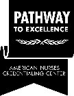 PATHWAY TO EXCELLENCE AMERICAN NURSES CREDENTIALING CENTER