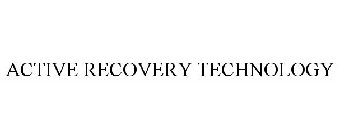 ACTIVE RECOVERY TECHNOLOGY