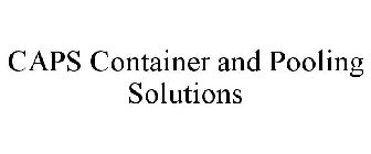 CAPS CONTAINER AND POOLING SOLUTIONS