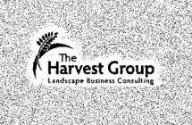 THE HARVEST GROUP LANDSCAPE BUSINESS CONSULTING