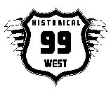HISTORICAL 99 WEST