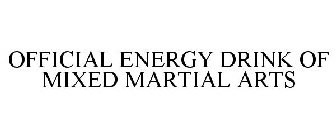 OFFICIAL ENERGY DRINK OF MIXED MARTIAL ARTS