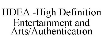 HDEA -HIGH DEFINITION ENTERTAINMENT AND ARTS/AUTHENTICATION