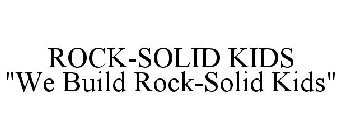 ROCK-SOLID KIDS 