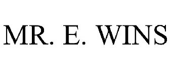 MR. E. WINS