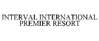 INTERVAL INTERNATIONAL PREMIER RESORT