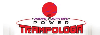 POWER TRAMPOLOGA JAIMYN JUPITER'S