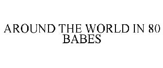 AROUND THE WORLD IN 80 BABES