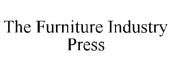 THE FURNITURE INDUSTRY PRESS