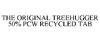 THE ORIGINAL TREEHUGGER 50% PCW RECYCLED TAB