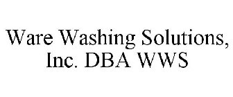WARE WASHING SOLUTIONS, INC. DBA WWS