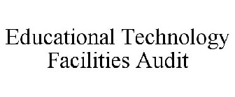 EDUCATIONAL TECHNOLOGY FACILITIES AUDIT