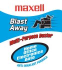 BLAST AWAY MAXELL MULTI-PURPOSE DUSTER HOME OFFICE ELECTRONICS AUTO ANTI-INHALANT FORMULA