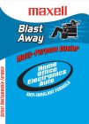 BLAST AWAY; MAXELL; MULTI-PURPOSE DUSTER; HOME OFFICE ELECTRONICS AUTO; ANTI-INHALANT FORMULA; SAFEST NONFLAMMABLE FORMULA