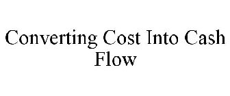 CONVERTING COST INTO CASH FLOW