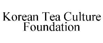 KOREAN TEA CULTURE FOUNDATION