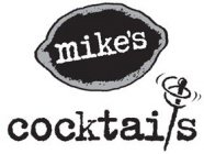 MIKE'S COCKTAI S