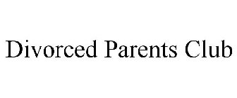 DIVORCED PARENTS CLUB