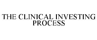 THE CLINICAL INVESTING PROCESS