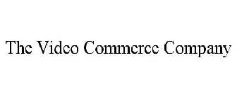 THE VIDEO COMMERCE COMPANY