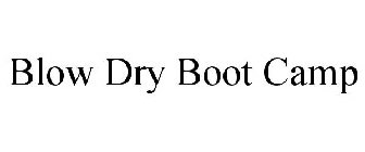 BLOW DRY BOOT CAMP