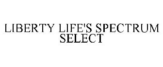 LIBERTY LIFE'S SPECTRUM SELECT