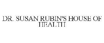 DR. SUSAN RUBIN'S HOUSE OF HEALTH